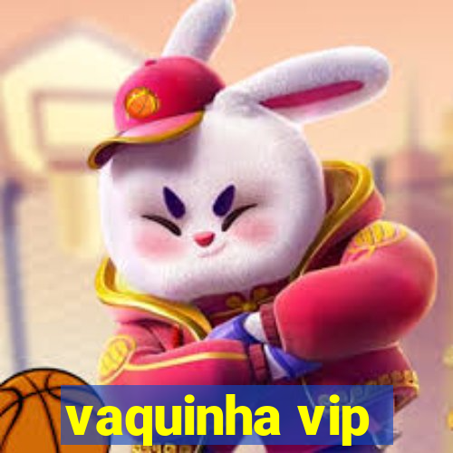 vaquinha vip